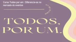 Curso Todos por um – Diferencie-se no mercado de eventos
