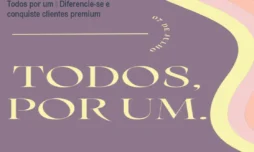 Todos por um – Diferencie-se e conquiste clientes premium