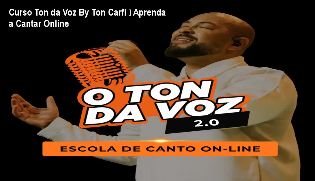 Curso Ton da Voz By Ton Carfi – Aprenda a Cantar Online