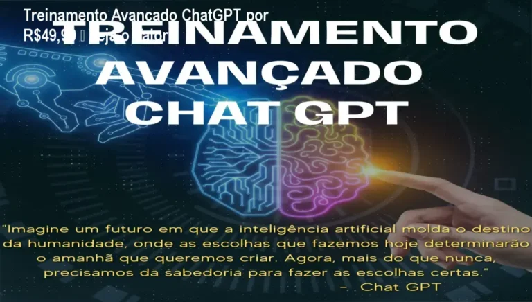 Treinamento Avançado ChatGPT – custo-benefício R$49,90, valor percebido