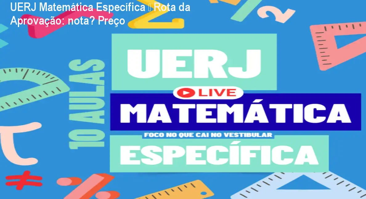 UERJ Matemática Específica – Rota da Aprovação: nota? Preço