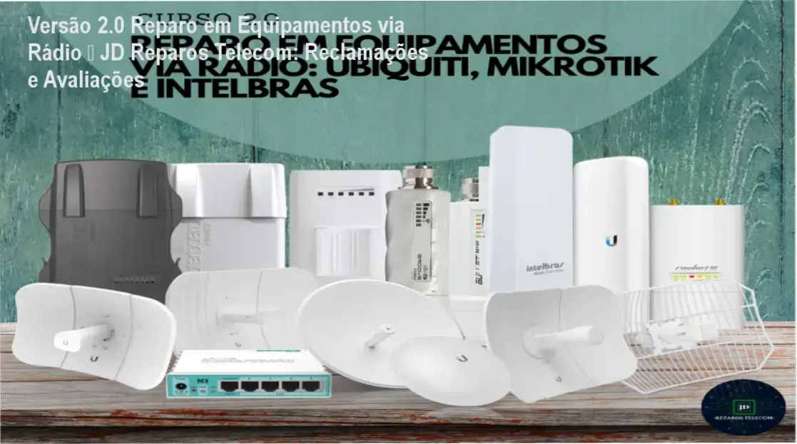 Versão 2.0 Reparo em Equipamentos via Rádio – JD Reparos Telecom | reclamações, avaliações e reputação