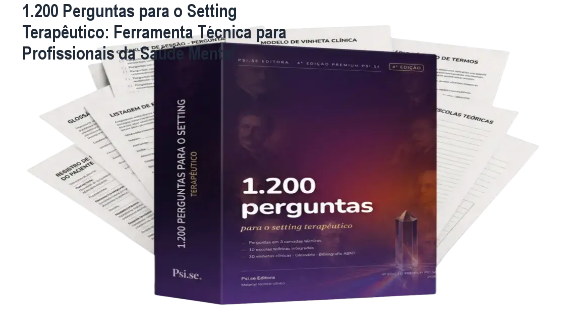 1.200 Perguntas para o Setting Terapêutico: Ferramenta Técnica para Profissionais da Saúde Mental