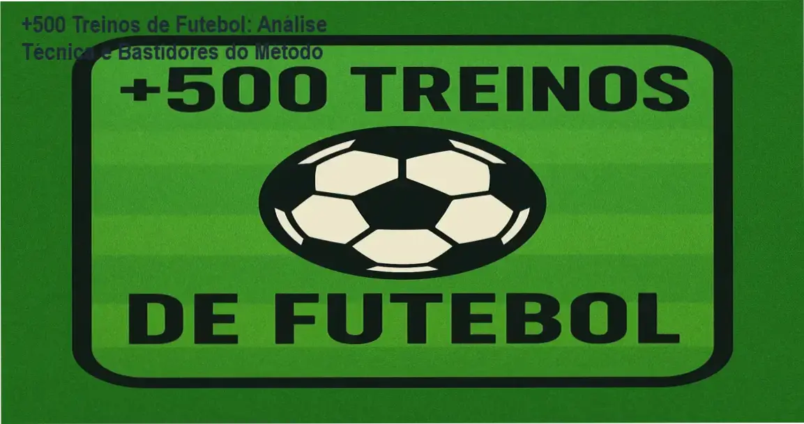 +500 Treinos de Futebol bastidores e funcionamento interno da planilha