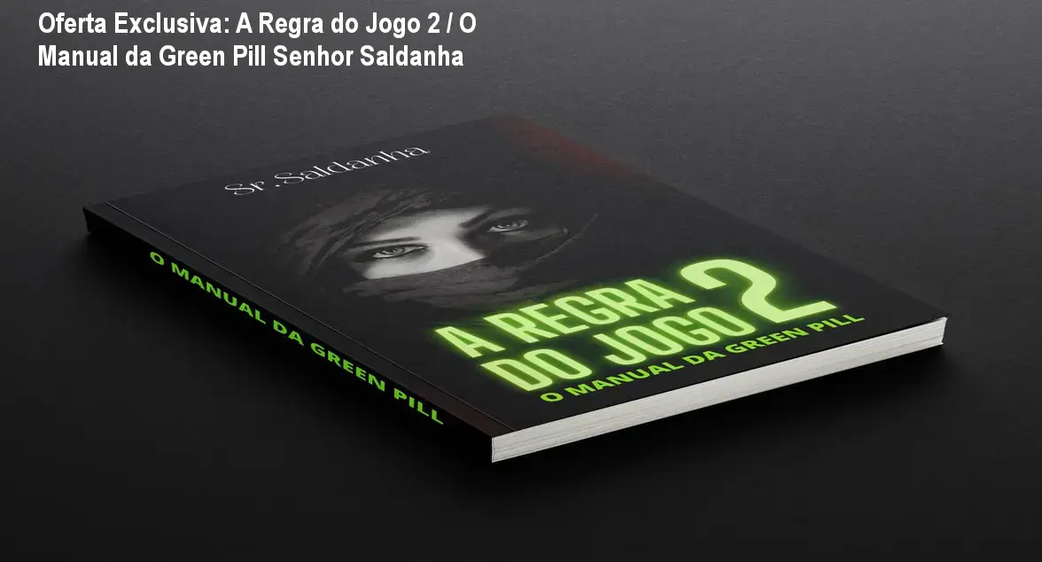 Oferta Exclusiva: A Regra do Jogo 2 / O Manual da Green Pill Senhor Saldanha