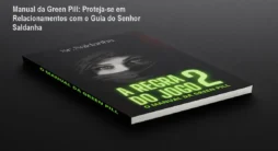 Manual da Green Pill: Proteja-se em Relacionamentos com o Guia do Senhor Saldanha