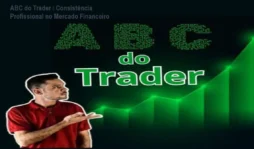 ABC do Trader – Consistência Profissional no Mercado Financeiro