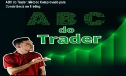 ABC do Trader: Método Comprovado para Consistência no Trading