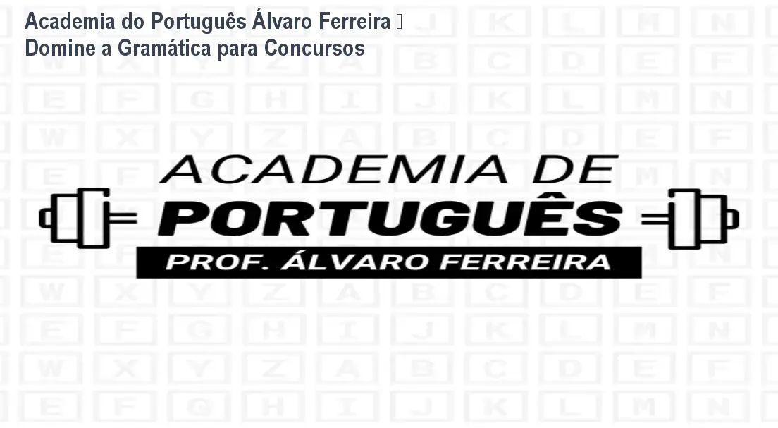 Academia do Português Álvaro Ferreira – Domine a Gramática para Concursos