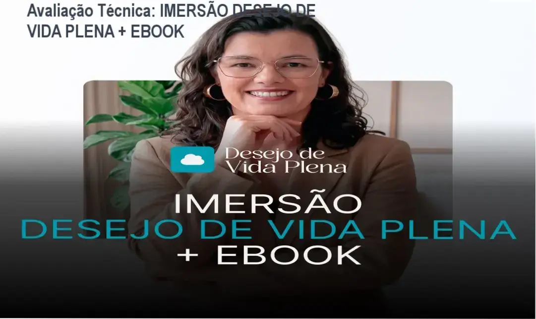 Guia explicativo sobre o produto digital IMERSÃO DESEJO DE VIDA PLENA + EBOOK