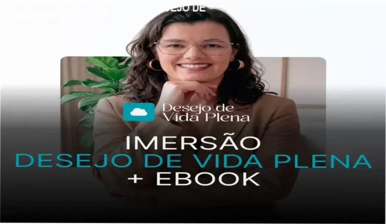 Guia explicativo sobre o produto digital IMERSÃO DESEJO DE VIDA PLENA + EBOOK