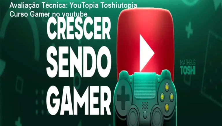 Guia explicativo sobre o produto digital YouTopia Toshiutopia Curso Gamer no youtube