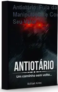 Antiotário: Fuja da Manipulação e Conquiste Seu Valor