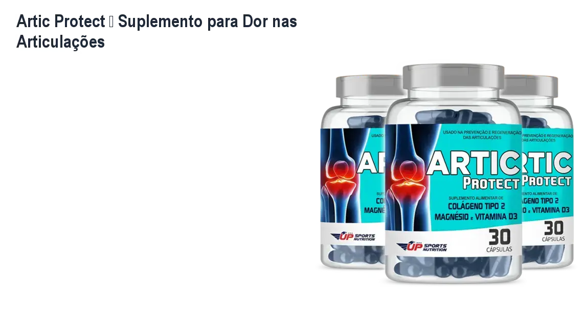 Artic Protect – Suplemento para Dor nas Articulações