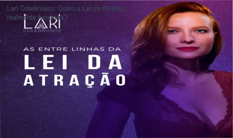 As entrelinhas da Lei da Atração - Lari Colebrusco - bastidores e funcionamento