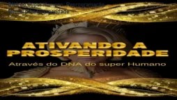 DNA do Super Humano: Reprogramação Mental para Prosperidade