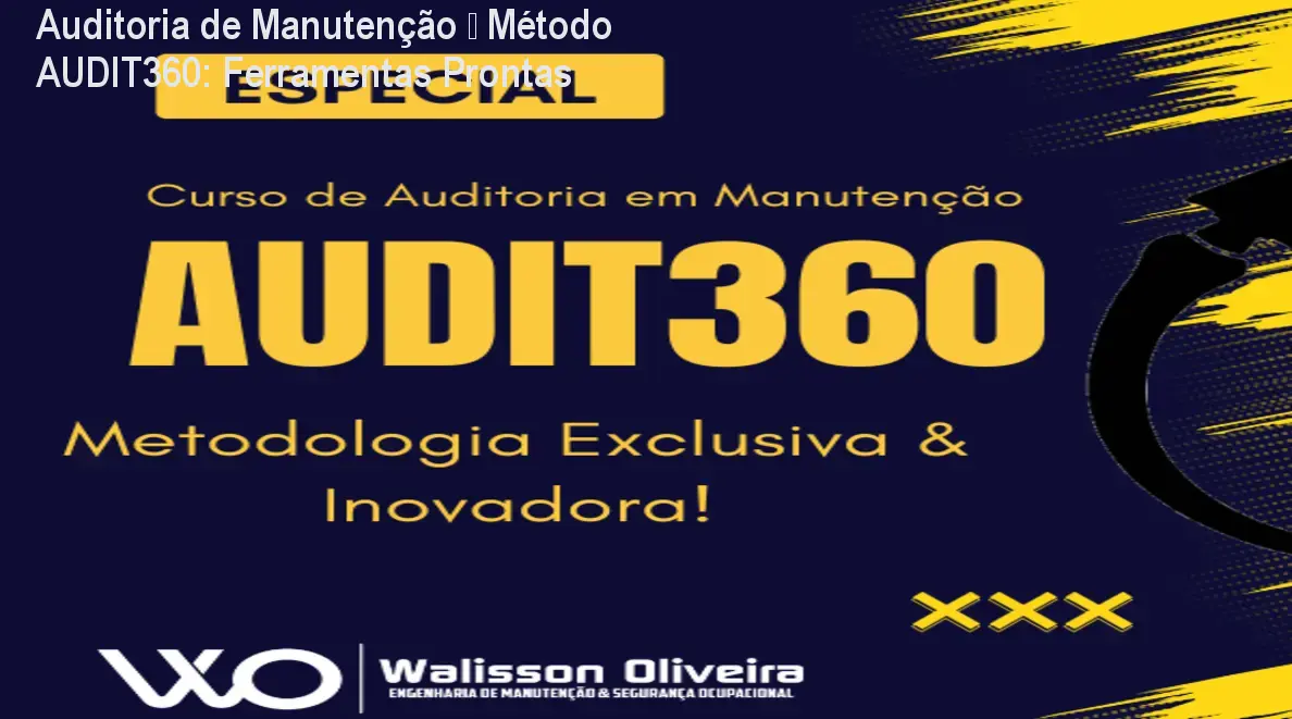 Auditoria de Manutenção – Método AUDIT360: Ferramentas Prontas