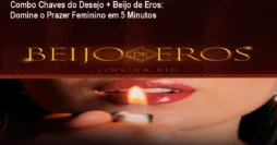 Combo Chaves do Desejo + Beijo de Eros: Domine o Prazer Feminino em 5 Minutos