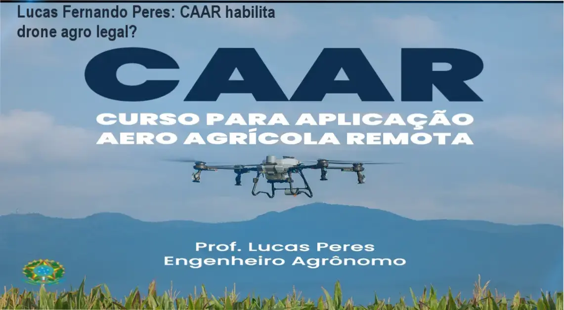 CAAR Lucas Fernando Peres bastidores funcionamento visão interna curso drone agro
