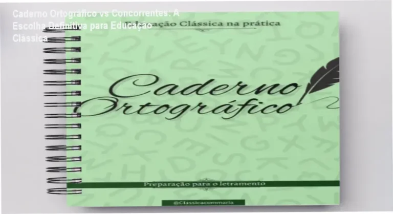 Caderno Ortográfico Sabrina Cruz comparado com concorrentes- vantagens educação clássica crianças