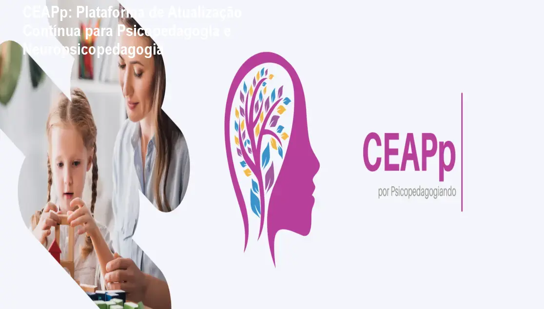 CEAPp: Plataforma de Atualização Contínua para Psicopedagogia e Neuropsicopedagogia
