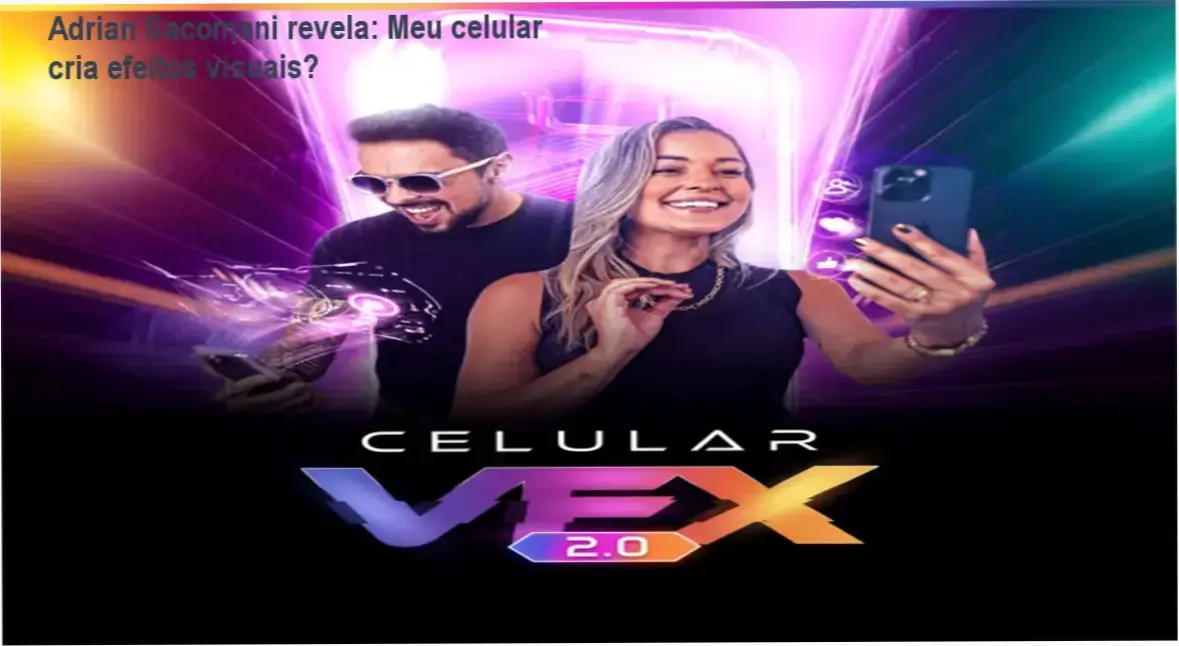 Celular VFX Viral de Adrian Sacomani: bastidores de criação de efeitos visuais no celular