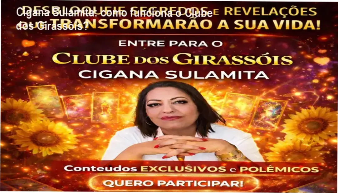 Cigana Sulamita bastidores e funcionamento interno do Clube dos Girassóis