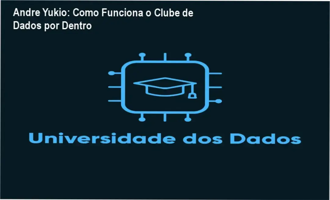 Clube de Assinaturas da Universidade dos Dados Andre Yukio bastidores e funcionamento interno