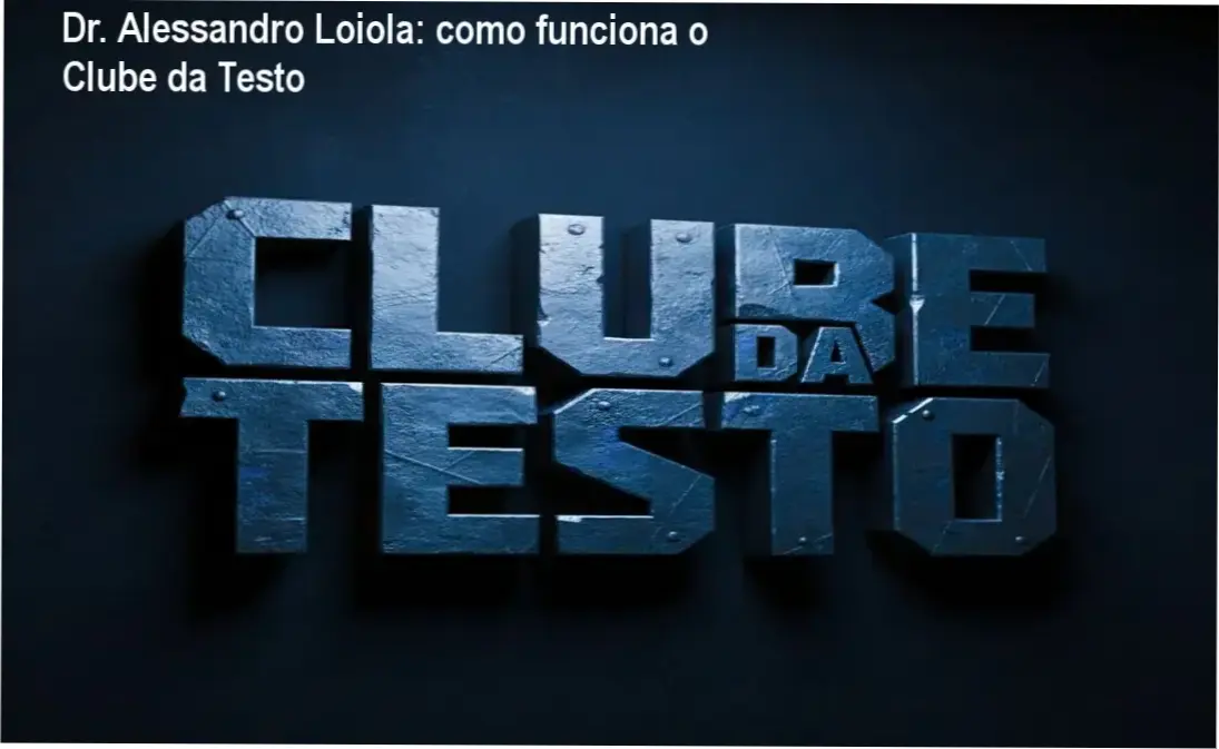 Clube da Testo Dr. Alessandro Loiola bastidores e funcionamento interno