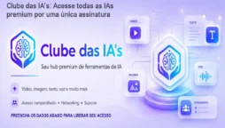 Clube das IA's: Acesse todas as IAs premium por uma única assinatura