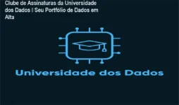 Clube de Assinaturas da Universidade dos Dados – Seu Portfólio de Dados em Alta