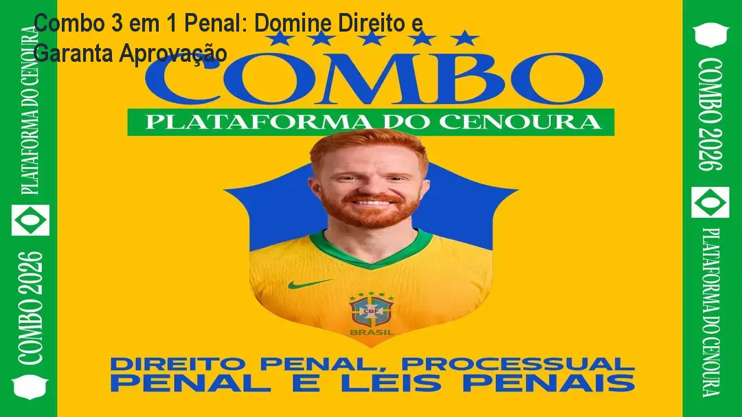 Combo 3 em 1 Penal: Domine Direito e Garanta Aprovação