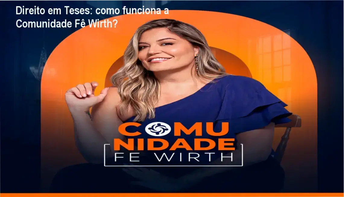 Comunidade Fê Wirth Direito em Teses bastidores e funcionamento interno
