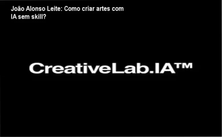 CreativeLab.IA 2.0 João Alonso Leite bastidores funcionamento visão interna