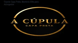 Cúpula Capa Preta: Mentoria Elite para Advogados