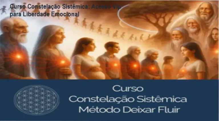 Acesso exclusivo ao Curso Vip Constelação Familiar Sistêmica: Análise técnica da plataforma e transformação emocional garantida.