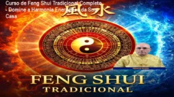 Curso de Feng Shui Tradicional Completo - Domine a Harmonia Energética da Sua Casa