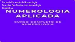 Curso de Formação de Numerologia: Descubra Seu Destino com Numerologia Cabalística