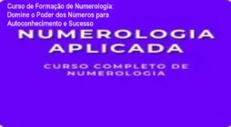 Curso de Formação de Numerologia: Domine o Poder dos Números para Autoconhecimento e Sucesso