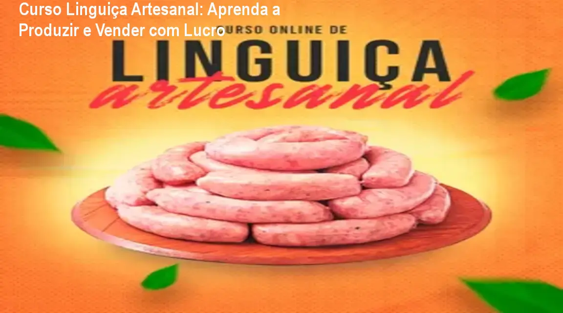 Curso Linguiça Artesanal: Aprenda a Produzir e Vender com Lucro