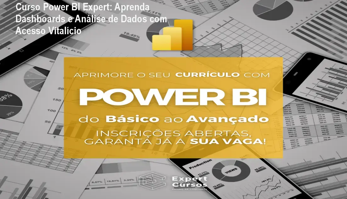 Curso Power BI Expert: Aprenda Dashboards e Análise de Dados com Acesso Vitalício