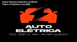 Domine Eletrônica Automotiva com Método Prático e Profissional | Curso Maik
