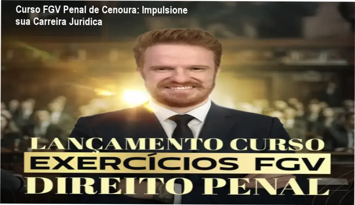 Curso FGV Penal de Rafael Cenoura – aplicação prática na carreira jurídica