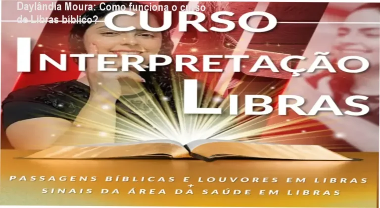 Curso Interpretação de Libras com Bíblia e Louvores Daylândia Moura bastidores e funcionamento interno