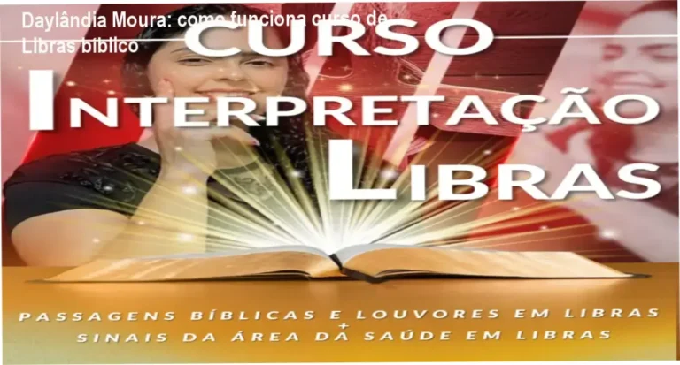 Curso Interpretação de Libras com Bíblia Daylândia Moura bastidores e funcionamento interno