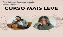 Curso Mais Leve: Maternidade sem Culpa e Leveza na Rotina