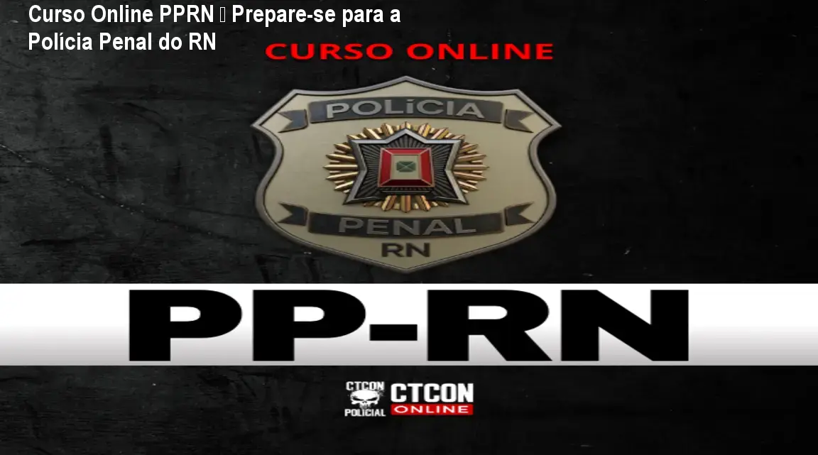 Curso Online PPRN – Prepare-se para a Polícia Penal do RN