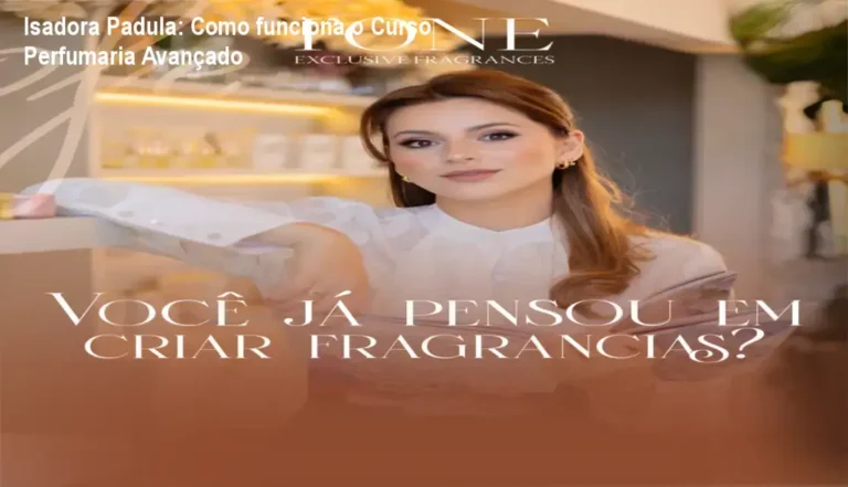 Curso de Perfumaria Fina Avançado I Isadora Maria Spinhardi Padula bastidores e funcionamento interno