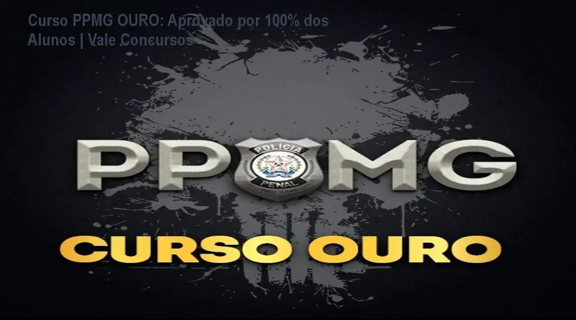 Curso PPMG OURO: Aprovado por 100% dos Alunos | Vale Concursos