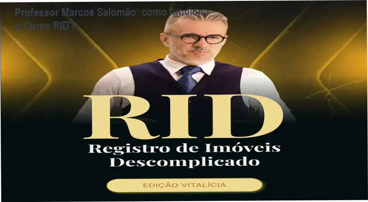 Curso Registro de Imóveis Descomplicado Professor Marcos Salomão bastidores e funcionamento interno